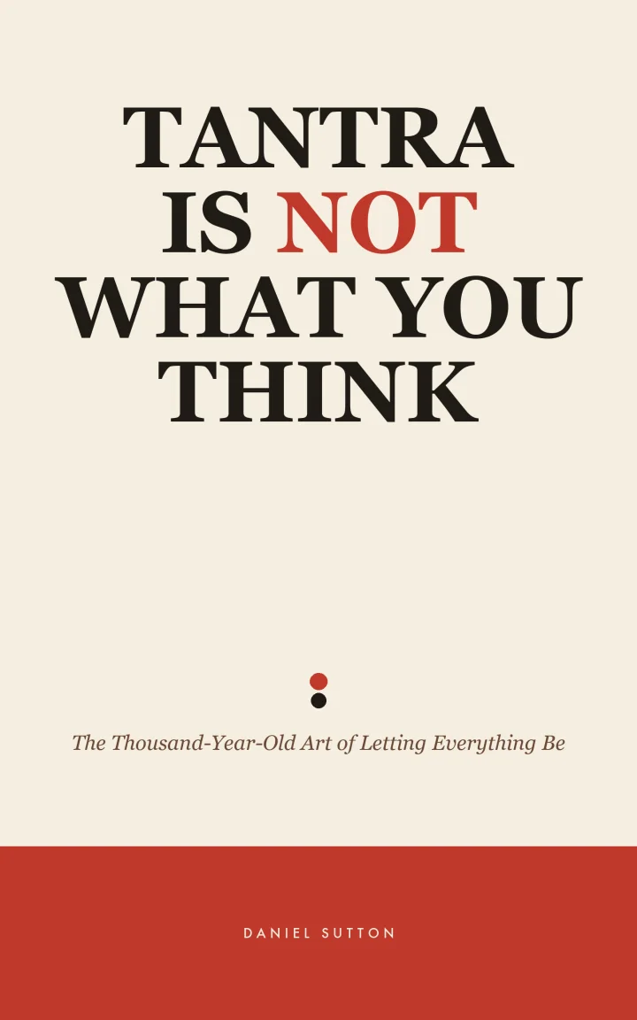 Cover of the book Tantra Is Not What You Think — the thousand-year-old art of letting everything be